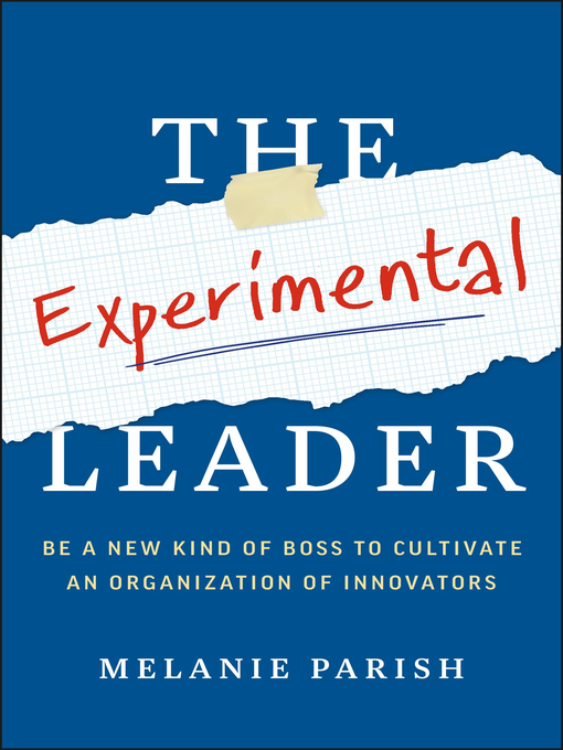 Title details for The Experimental Leader by Melanie Parish - Available